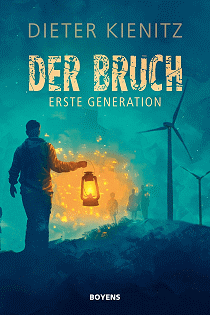 Der Bruch Erste Generation - Roman von Dieter Kienitz